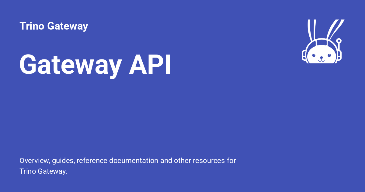 Gateway API - Trino Gateway